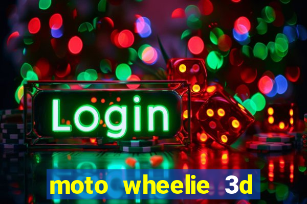 moto wheelie 3d dinheiro infinito 2024